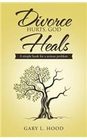 Divorce Hurts, God Heals