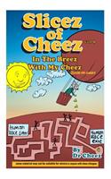 Slizes Of Cheez