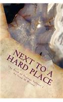 Next to a Hard Place