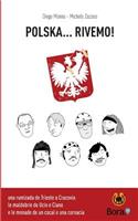 Polska... rivemo!