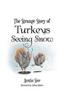 The Strange Story of Turkeys Seeing Snow