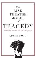 Risk Theatre Model of Tragedy