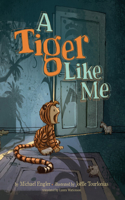 Tiger Like Me