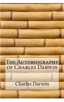 The Autobiography of Charles Darwin