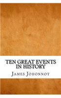 Ten Great Events in History