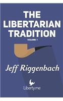 The Libertarian Tradition (Volume 1)