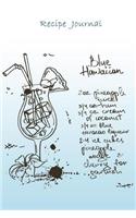 Recipe Journal: Blue Hawaiian Cocktail Recipe Cooking Journal, Lined and Numbered Blank Cookbook 6 x 9, 150 Pages (Recipe Journals)(Cooking Journals)