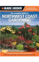 Black & Decker The Complete Guide to Northwest Coast Gardening