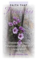 Faith That Flourishes: Deepening Your Relationship with the Living God