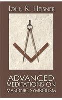 Advanced Meditations on Masonic Symbolism
