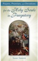 Prayers, Promises, and Devotions for the Holy Souls in Purgatory