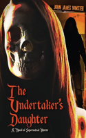 Undertaker's Daughter: A Novel of Supernatural Horror