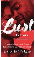 Lustfactors: Principles, Facts, and Counsel Pertaining to Lust and Abstinence