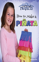 How to Make a Piñata: (Step-By-Step Projects)