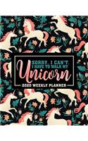 Sorry I Can't. I Have To Walk My Unicorn: 2020 Weekly Planner: January 1, 2020 to December 31, 2020: Weekly & Monthly View Planner, Organizer & Diary: Magic Unicorns Pattern 256-1