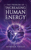 The Problem of Increasing Human Energy