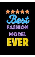 Best Fashion Model Evers Notebook - Fashion Model Funny Gift