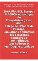 2019, FRANCE, Europe: MACRON et sa clique de Français-Mac(r)ons, 666. Pillage de l'État et de l'Europe. Spoliation et extorsion des personnes contraires à leur Politique,