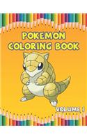 Pokemon Coloring Book Volume 1: This Activity Book Will Be ... Preschoolers, Kids 3-8, 6-8, 8-12 ages.