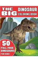 Big Dinosaur Coloring Book: 50 full page dinosaur for kids, best gift for kids ages 4-10, Dinosaurs Activity Book For Kids