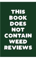 This Book Does Not Contain Weed Reviews