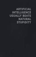 Artificial Intelligence usually beats natural stupidity