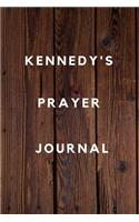 Kennedy's Prayer Journal: Prayer Journal Planner Goal Journal Gift for Kennedy / Notebook / Diary / Unique Greeting Card Alternative