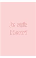 Je suis Henri: Avec une couverture Pink mate stylée / 15x22 Cm 100 Pages / Calendrier 2020