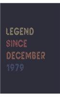 Legend Since December 1979 Notebook Birthday Gift: Lined Notebook 120 Pages, 6x9, Soft Cover, Matte Finish Paperback