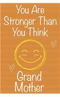 You Are Stronger Than You Think GrandMother