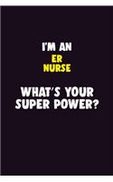 I'M An ER nurse, What's Your Super Power?