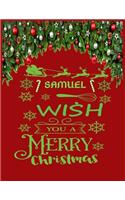 SAMUEL wish you a merry christmas: A Creative Holiday Coloring, Drawing, Word Search, Maze, Crosswords, Matching, Color by Number, Recipes and Word Scramble Activities Book for Boys a