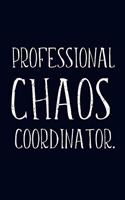 Professional Chaos Coordinator