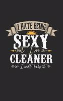 I Hate Being Sexy But I'm A Cleaner So I Can't Help It