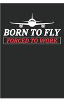 Born to fly forced to work