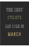 The Best cyclists are Born in March journal: 6*9 Lined Diary Notebook, Journal or Planner and Gift with 120 pages