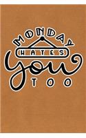 Monday Hates You Too: Kraft Paper Print Sassy Mom Journal / Snarky Notebook