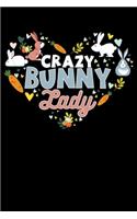Crazy Bunny Lady: Love Bunnies Crazy Bunny Lover Lined Notebook Journal Diary 6x9