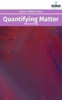 Quantifying Matter