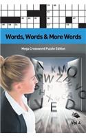 Words, Words & More Words Vol 4: Mega Crossword Puzzle Edition