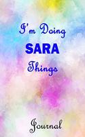 I;m Doing SARA Things Journal: 6x9 Notebook, Wide Ruled (Lined) blank pages, Cute Pastel Notepad with Watercolor Pattern for Girls and Women