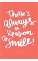 There's Always A Reason To Smile: Gratitude Notebook