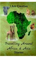 I Am Creative Travelling Around Africa & Asia Stories