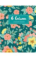 6 Column Ledger Book: Elegant Flowers Cover - Simple Accounting Book for Bookkeeping and Expense Tracking Notebook Business Ledgers Record Books - Keep Track Finances, Tr(1 6 Column Ledger Accounting Book for Bookkeeping and Expense Tracking)