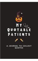 My Quotable Patients-A Journal to Collect Quotes: Male Nurse Blank Lined Notebook Journal, Nurse Practitioner Gift, Male Nurse Graduation Gift, Doctors or Nurse Practitioner Funny Gift, Male student