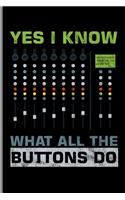 Yes I Know What All The Buttons Do
