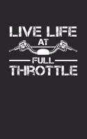 Live life at full throttle