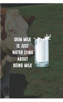 Skim Milk Is Just Water Lying About Being Milk