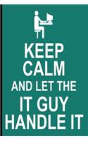 Keep Calm IT Guy Notebook Journal