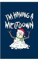 I'm Having A Meltdown: Funny Winter Quotes Undated Planner - Weekly & Monthly No Year Pocket Calendar - Medium 6x9 Softcover - For Nuclear Meltdowns & Cold Snowman Fans